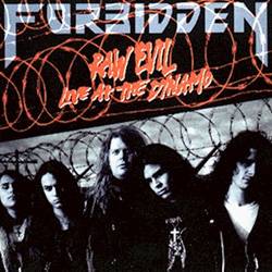 Forbidden (USA) : Raw Evil : Live at the Dynamo